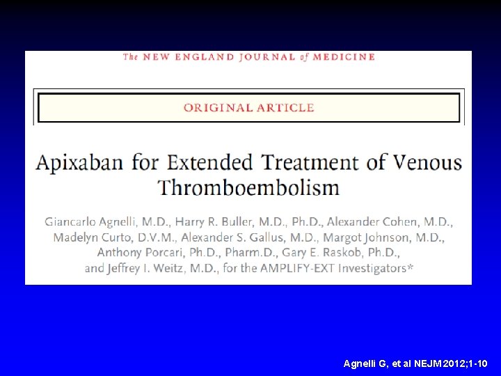 Agnelli G, et al NEJM 2012; 1 -10 