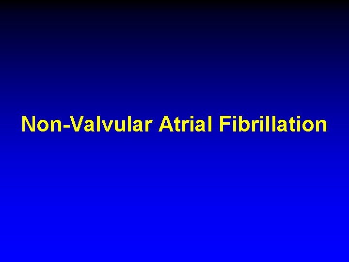 Non-Valvular Atrial Fibrillation 