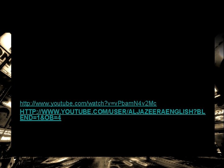 http: //www. youtube. com/watch? v=v. Pbam. N 4 v 2 Mc HTTP: //WWW. YOUTUBE.