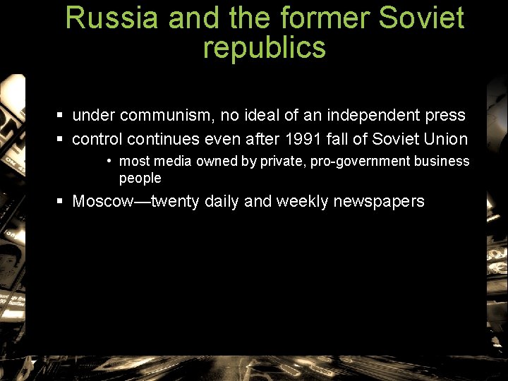 Russia and the former Soviet republics § under communism, no ideal of an independent