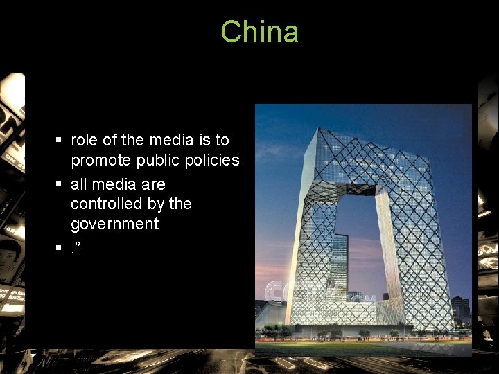 China § role of the media is to promote public policies § all media