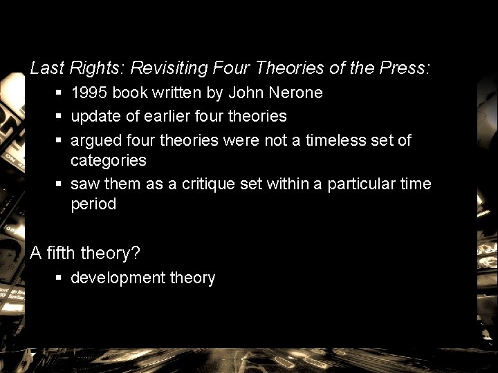 Last Rights: Revisiting Four Theories of the Press: § 1995 book written by John