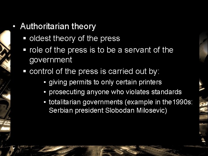  • Authoritarian theory § oldest theory of the press § role of the