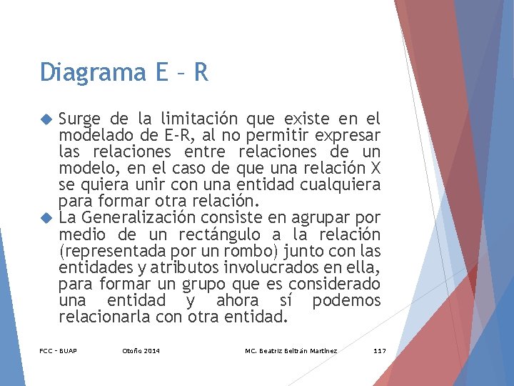 Diagrama E – R Surge de la limitación que existe en el modelado de