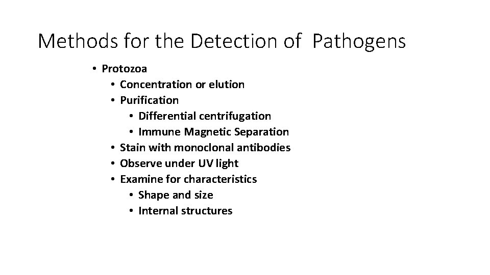 Methods for the Detection of Pathogens • Protozoa • Concentration or elution • Purification