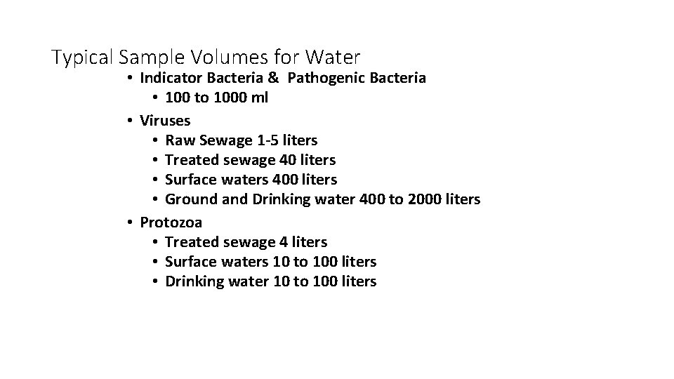 Typical Sample Volumes for Water • Indicator Bacteria & Pathogenic Bacteria • 100 to