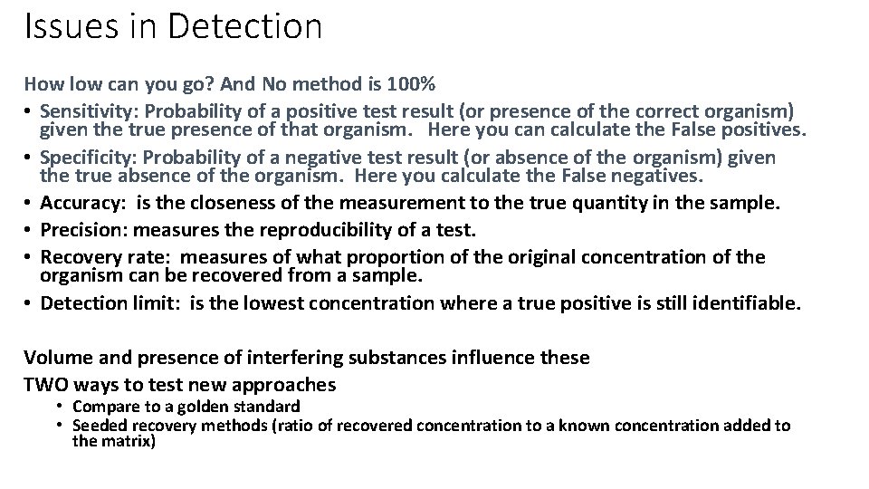 Issues in Detection How low can you go? And No method is 100% •
