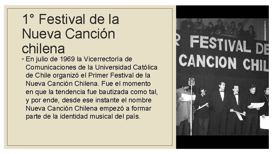 1° Festival de la Nueva Canción chilena ◦ En julio de 1969 la Vicerrectoría 1° Festival de la Nueva Canción chilena ◦ En julio de 1969 la Vicerrectoría