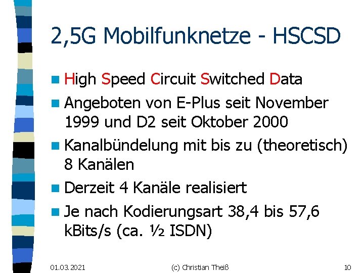 2, 5 G Mobilfunknetze - HSCSD n High Speed Circuit Switched Data n Angeboten