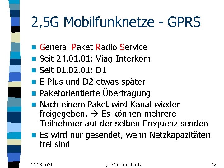 2, 5 G Mobilfunknetze - GPRS n n n n General Paket Radio Service