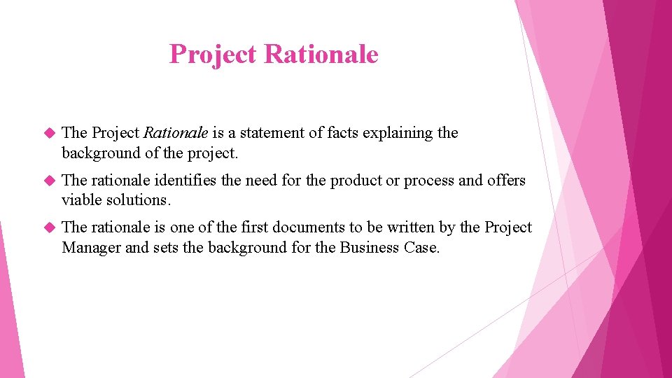 Project Rationale The Project Rationale is a statement of facts explaining the background of Project Rationale The Project Rationale is a statement of facts explaining the background of