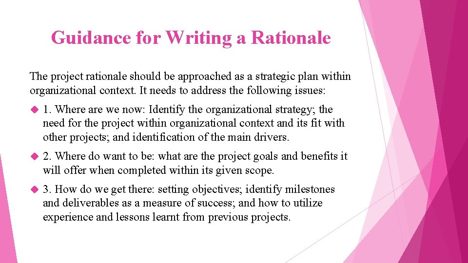 Guidance for Writing a Rationale The project rationale should be approached as a strategic