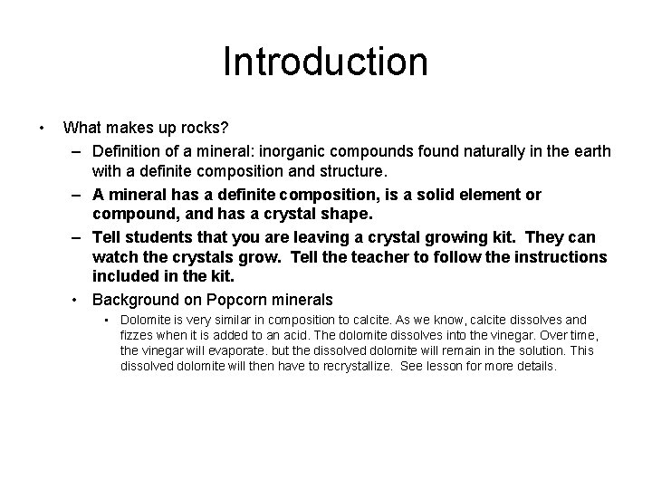 Introduction • What makes up rocks? – Definition of a mineral: inorganic compounds found