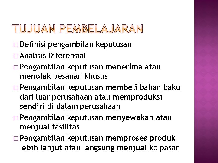 � Definisi pengambilan keputusan � Analisis Diferensial � Pengambilan keputusan menerima atau menolak pesanan