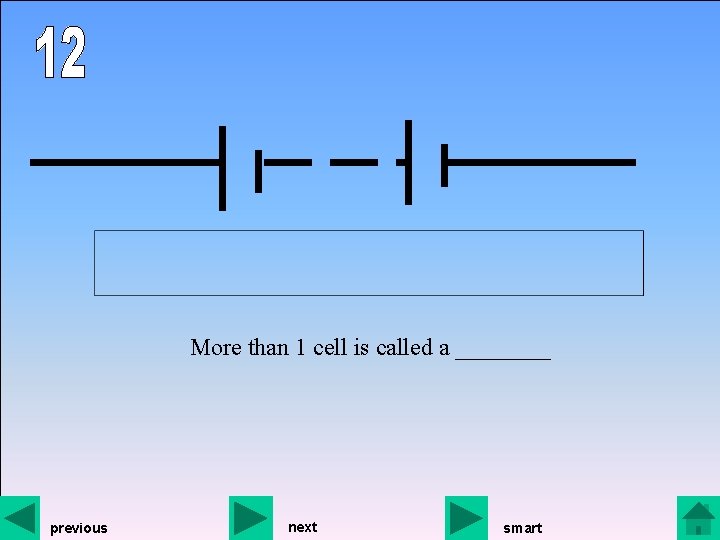 More than 1 cell is called a ____ previous next smart 