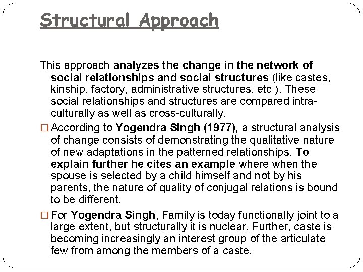 Structural Approach This approach analyzes the change in the network of social relationships and