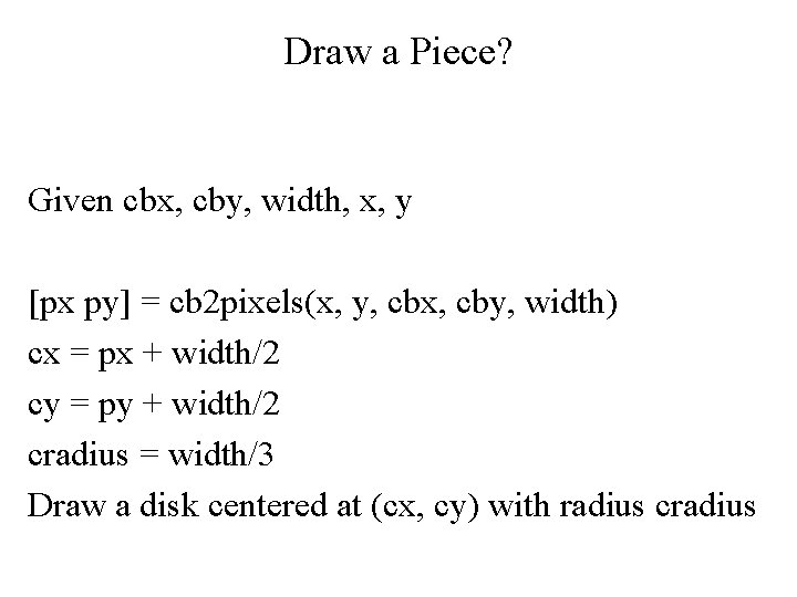 Draw a Piece? Given cbx, cby, width, x, y [px py] = cb 2