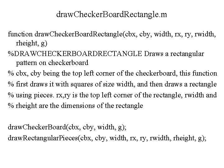draw. Checker. Board. Rectangle. m function draw. Checker. Board. Rectangle(cbx, cby, width, rx, ry, draw. Checker. Board. Rectangle. m function draw. Checker. Board. Rectangle(cbx, cby, width, rx, ry,