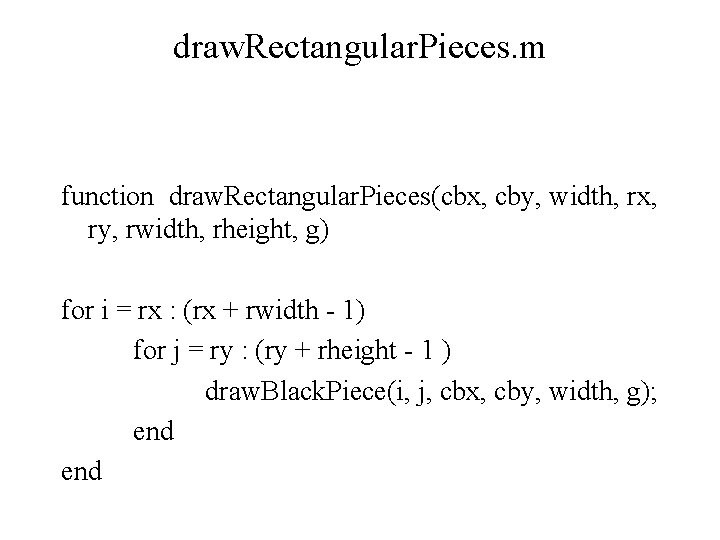 draw. Rectangular. Pieces. m function draw. Rectangular. Pieces(cbx, cby, width, rx, ry, rwidth, rheight, draw. Rectangular. Pieces. m function draw. Rectangular. Pieces(cbx, cby, width, rx, ry, rwidth, rheight,