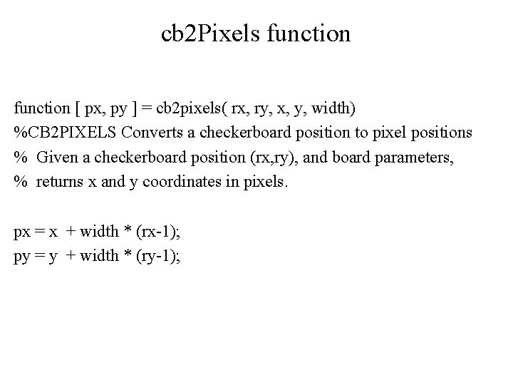 cb 2 Pixels function [ px, py ] = cb 2 pixels( rx, ry,