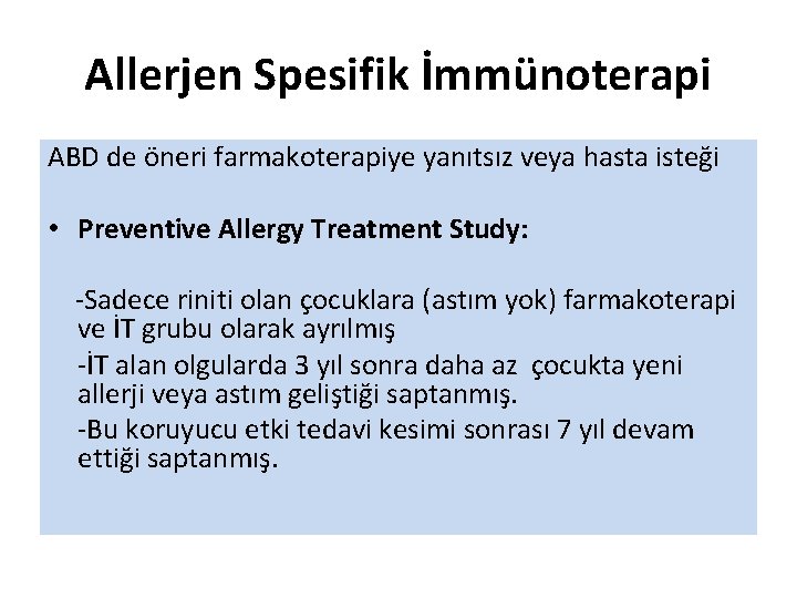 Allerjen Spesifik İmmünoterapi ABD de öneri farmakoterapiye yanıtsız veya hasta isteği • Preventive Allergy