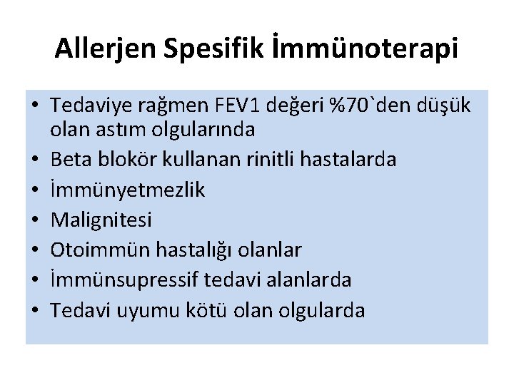 Allerjen Spesifik İmmünoterapi • Tedaviye rağmen FEV 1 değeri %70`den düşük olan astım olgularında