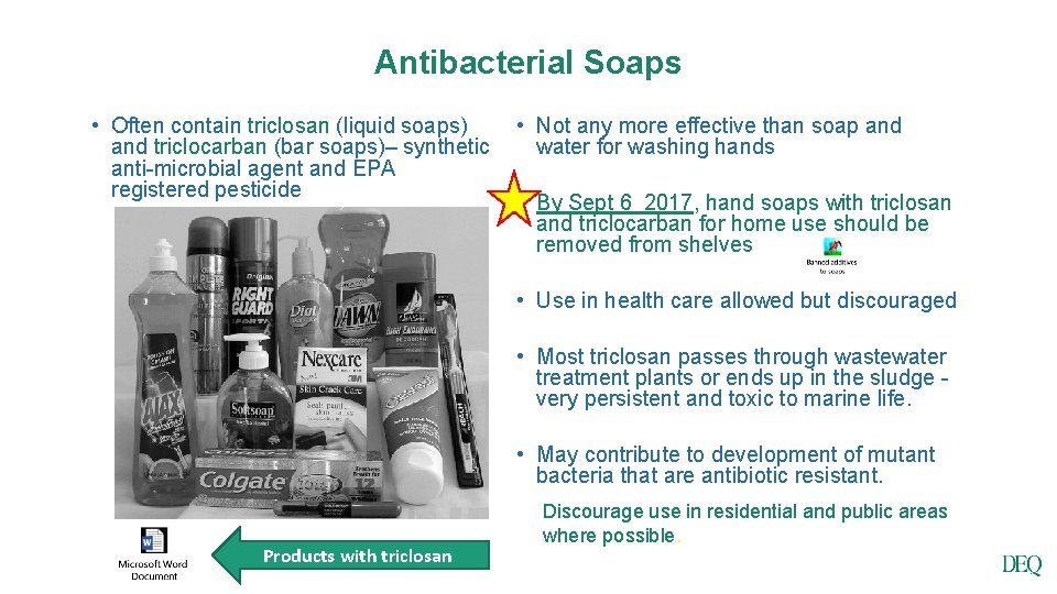 Antibacterial Soaps • Often contain triclosan (liquid soaps) • Not any more effective than