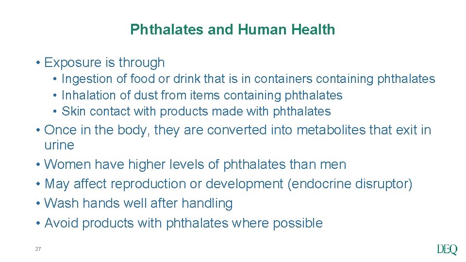 Phthalates and Human Health • Exposure is through • Ingestion of food or drink