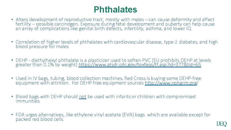 Phthalates • Alters development of reproductive tract, mostly with males – can cause deformity