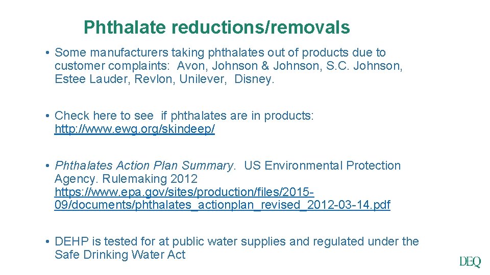 Phthalate reductions/removals • Some manufacturers taking phthalates out of products due to customer complaints:
