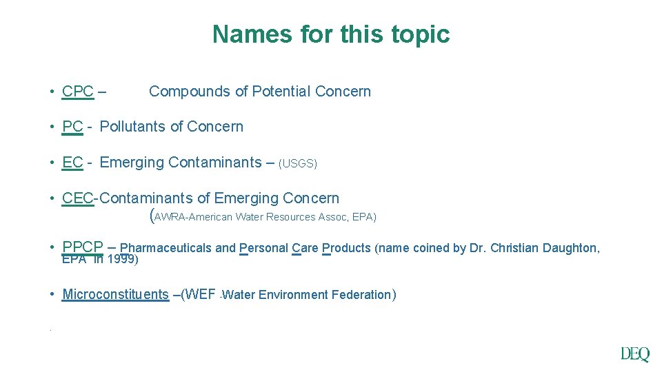 Names for this topic • CPC – Compounds of Potential Concern • PC -