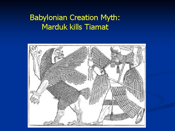 Babylonian Creation Myth: Marduk kills Tiamat 