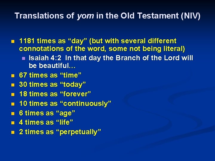 Translations of yom in the Old Testament (NIV) n n n n 1181 times