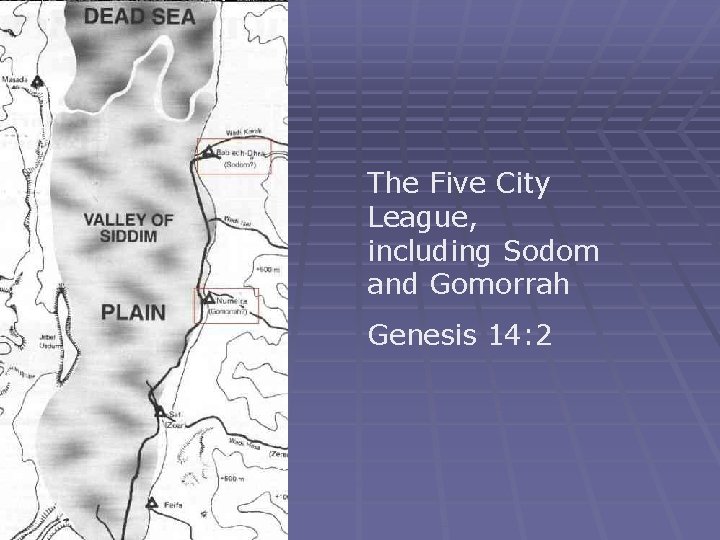 The Five City League, including Sodom and Gomorrah Genesis 14: 2 