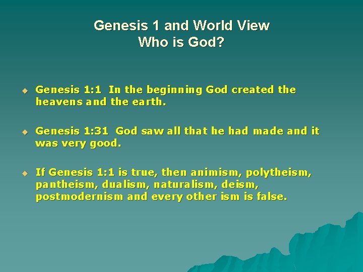 Genesis 1 and World View Who is God? u Genesis 1: 1 In the