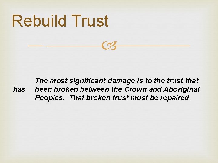 Rebuild Trust has The most significant damage is to the trust that been broken