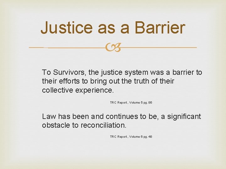 Justice as a Barrier To Survivors, the justice system was a barrier to their