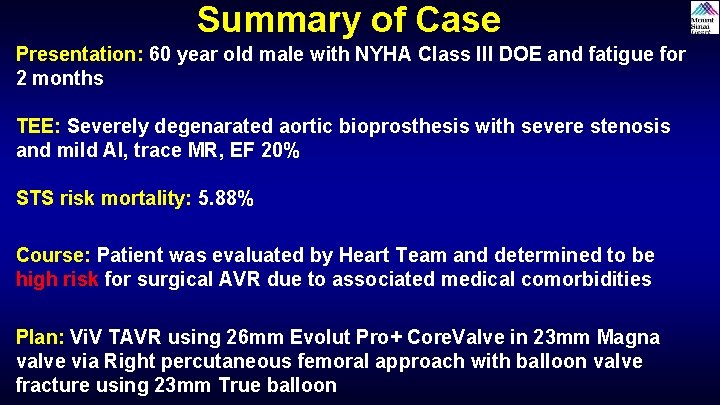 Summary of Case Presentation: 60 year old male with NYHA Class III DOE and Summary of Case Presentation: 60 year old male with NYHA Class III DOE and