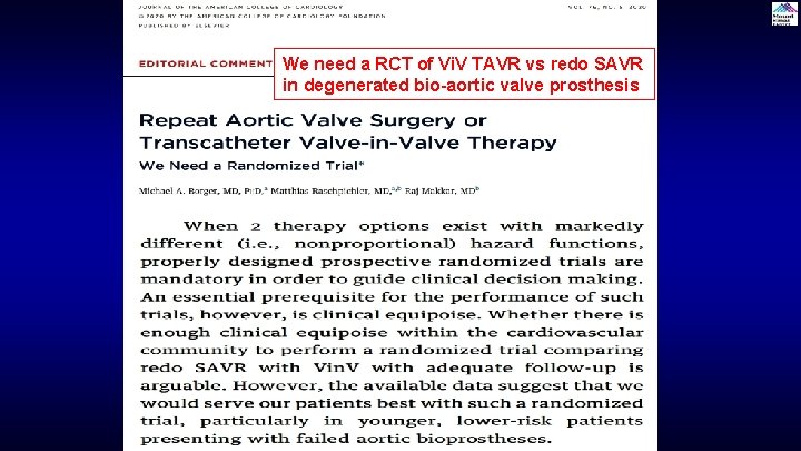 We need a RCT of Vi. V TAVR vs redo SAVR in degenerated bio-aortic We need a RCT of Vi. V TAVR vs redo SAVR in degenerated bio-aortic