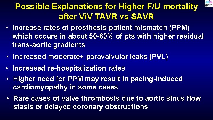 Possible Explanations for Higher F/U mortality after Vi. V TAVR vs SAVR • Increase Possible Explanations for Higher F/U mortality after Vi. V TAVR vs SAVR • Increase