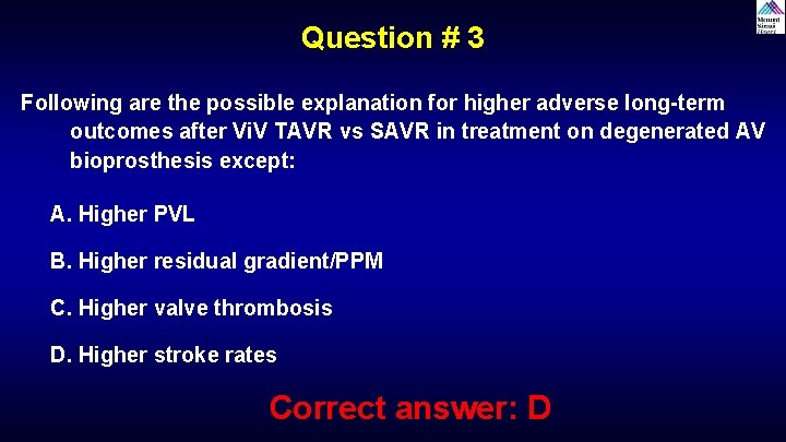 Question # 3 Following are the possible explanation for higher adverse long-term outcomes after Question # 3 Following are the possible explanation for higher adverse long-term outcomes after