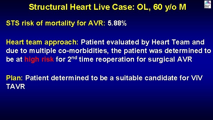 Structural Heart Live Case: OL, 60 y/o M STS risk of mortality for AVR: Structural Heart Live Case: OL, 60 y/o M STS risk of mortality for AVR: