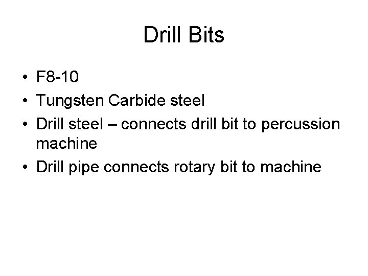 Drill Bits • F 8 -10 • Tungsten Carbide steel • Drill steel –