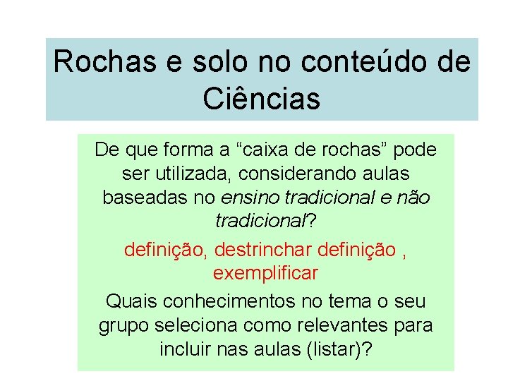 Rochas e solo no conteúdo de Ciências De que forma a “caixa de rochas”