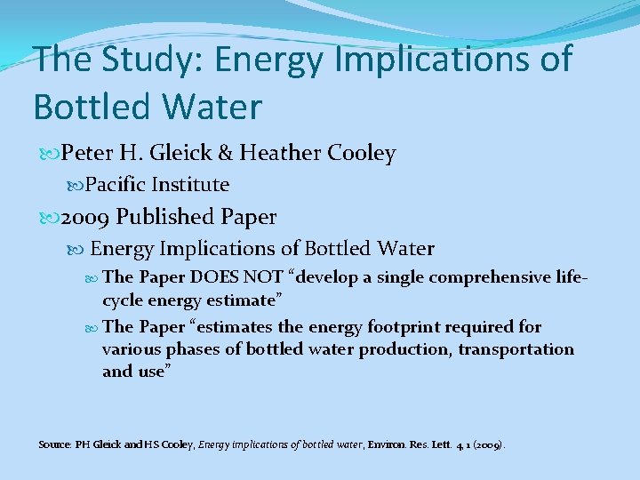 The Study: Energy Implications of Bottled Water Peter H. Gleick & Heather Cooley Pacific