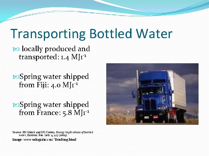 Transporting Bottled Water locally produced and transported: 1. 4 MJ 1 -1 Spring water