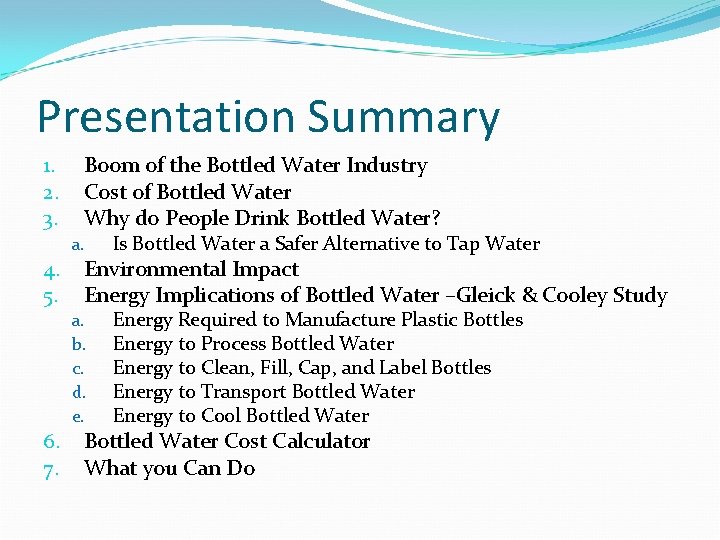 Presentation Summary 1. 2. 3. Boom of the Bottled Water Industry Cost of Bottled