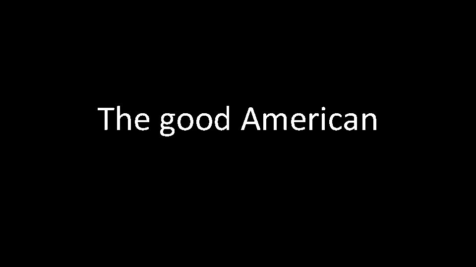 The good American 
