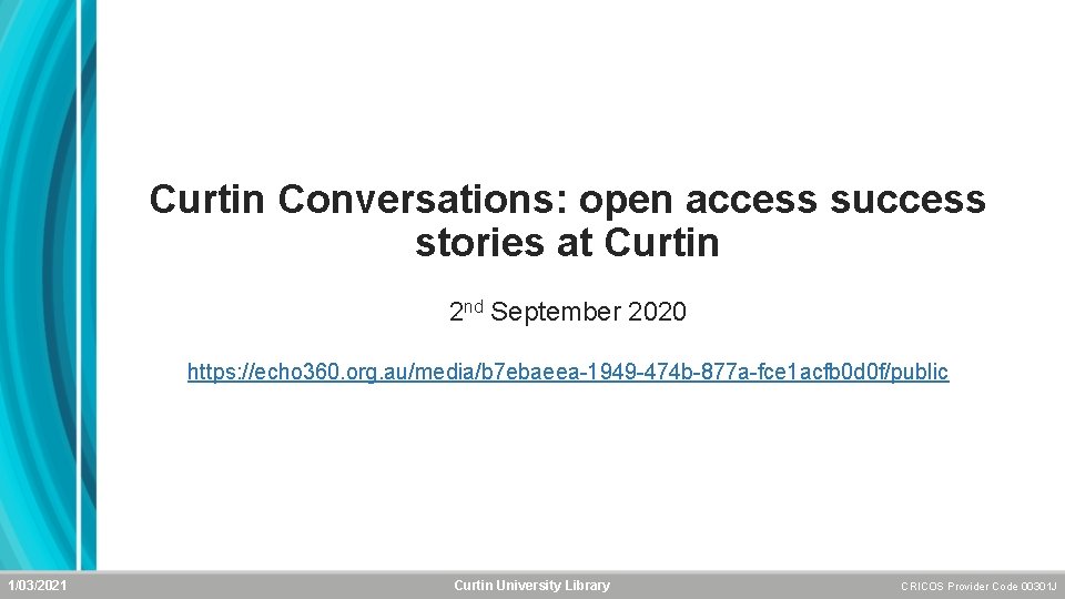 Curtin Conversations: open access success stories at Curtin 2 nd September 2020 https: //echo