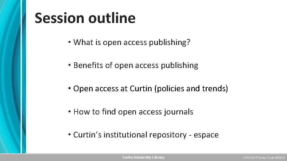 Session outline • What is open access publishing? • Benefits of open access publishing